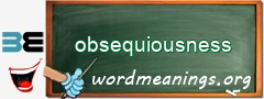 WordMeaning blackboard for obsequiousness